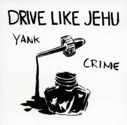 Drive Like Jehu : Yank Crime